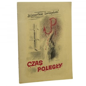 Čas padl Mieczyslaw Lurczynski návrh obálky Henryk Gecow [PRVNÍ VYDÁNÍ / 1945].