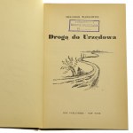 Drogą do Urzędowa Melchior Wańkowicz [AUTOGRAF / Nowy Jork / cop. 1955]