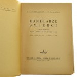 Handlarze śmierci Zarys rozwoju handlu i przemysłu wojennego H. C. Engelbrecht i F. C. Hanighen [autoryzowany przekł. Aleksandra Dobrota posłowie Wojciech Bylina] [1947]