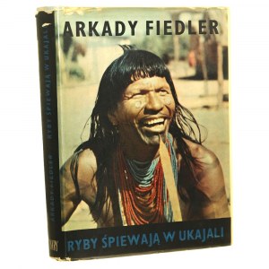 Ryby śpiewają w Ukajali Arkady Fiedler [AUTOGRAF / 1965]