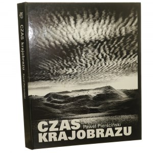 Czas krajobrazu Antologia tekstów autorskich opublikowanych w latach 1975-2004 Paweł Pierściński [AUTOGRAF] [2004]
