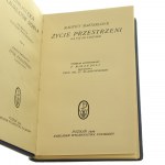 Życie przestrzeni Maurycy Maeterlinck [EGZ. Z KSIĘGOZBIORU PROG. JERZEGO ŁOJKA / Bibljoteka Laureatów Nobla / 1929]