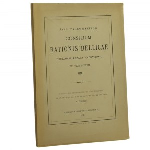 Consilium rationis bellicae Tarnowski Jan druk. Łazarz Andrysowic w Tarnowie [1879]