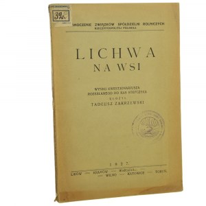 Lichwa na wsi wyniki kwestjonarjusza rozesłanego do Kas Stefczyka ułożył Tadeusz Zakrzewski Zjednocz. Zw. Zaw. Spółdz. Roln. R. P [1927]