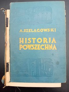 Adam Szelągowski Historia Powszechna Svazky I-II 3 svazky