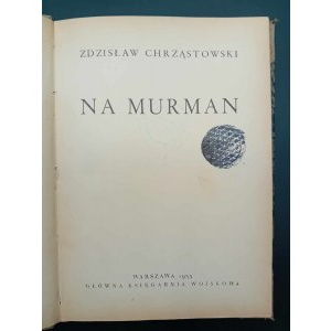 Zdzislaw Chrzastowski On Murman Year 1935