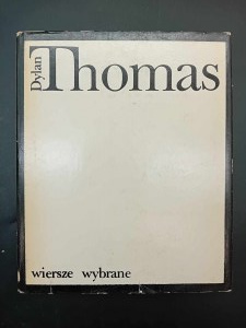 Dylan Thomas Selected Poems Poems in Polish and English Edition I