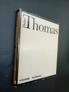 Dylan Thomas Selected Poems Poems in Polish and English Edition I