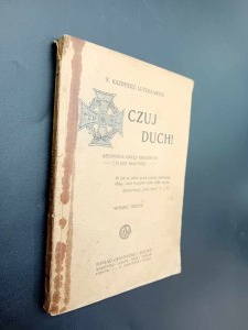 X. Kazimierz Lutosławski Czuj duch! Szesnaście gawęd obozowych o idei skautingu Wydanie III