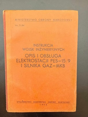 Instruction of the Engineering Forces Description and operation of PES-15/9 electrostation and Gaz-MKB engine