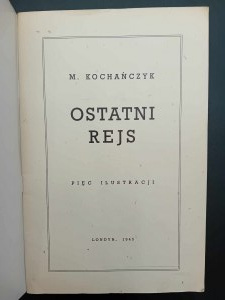 M. Kochańczyk Ostatni rejs Londyn 1945