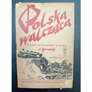 J. Kowalski Polska walcząca z walk partyzanckich w kraju Moskwa 1944