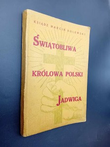 Révérend Marcin Rolewski La très sainte reine Jadwiga de Pologne