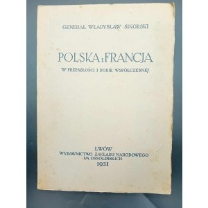 Général Władysław Sikorski La Pologne et la France dans le passé et le présent Année 1931