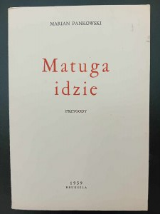 Marian Pankowski Matuga idzie Przygody