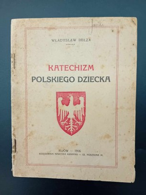 Władysław Bełza Katechismus polského dítěte Rok 1916