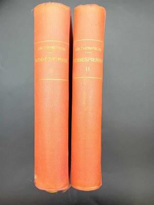 J.M. Thompson Robespierre (...) Volume I-II Anno 1937