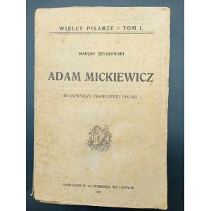Marjan Szyjkowski Adam Mickiewicz Budovatel skutečného Polska Rok 1922
