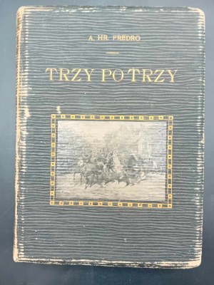 A. Fredro Three by Three Memoirs of the Napoleonic Era