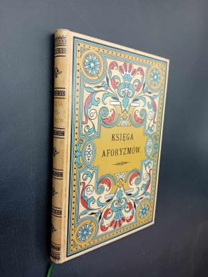 Władysław Piast Księga aforyzmów Myśli, zdań, uwag i sentencyi Rok 1888