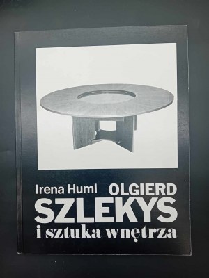Irena Huml Olgierd Szlekys and the Art of the Interior Edition I