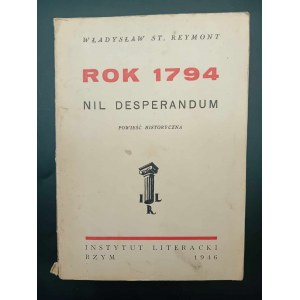 Wł. St. Reymont Rok 1794 Nil Desperandum Historický román