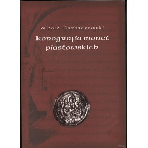 Garbaczewski Witold - Iconografia monet piastowskich, Warschau-Lublin 2007, ISBN 9788389616166