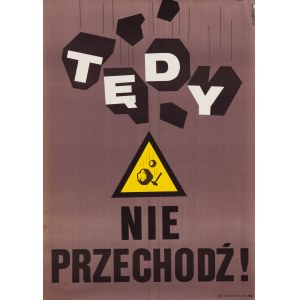 proj. Wiktor GÓRKA (1922 - 2004), Tędy nie przechodź! 1977 (plakat)