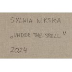 Sylwia Wirska (ur. 1994), Under the spell, 2024