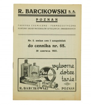 R. BARCIKOWSKI Poznań Fabryka Chemiczno - Farmaceutyczna Hurtowy Skład Materiałów Aptecznych i Drogeryjnych ZMIANY CEN i UZUPELNIENIA do cennika nr 68, 30 czerwca 1937r., [AW1]