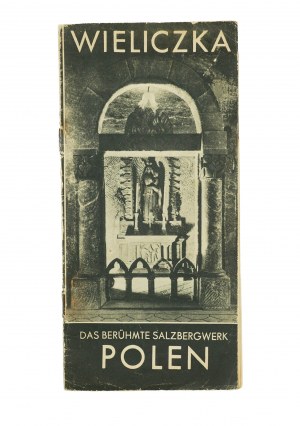 Faltblatt der LEAGUE FOR THE SUPPORT OF TOURISM (Vereinigung zur Förderung des Fremdenverkehrs) für Ausländer, Werbung für das Salzbergwerk Wieliczka, Fotografien, deutsch, 1937, [AW1].