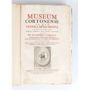 VALESIO FRANCESCO, FRNCESCO GORI, RIDOLFINO VENUTI. Museum Cortonense in quo vetera monumenta complectuntur. Roma, 1750