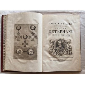 CONSTITUTIONES insignis ordinis equitum S. Stephani Regis Apostolici. Viennae 1764.