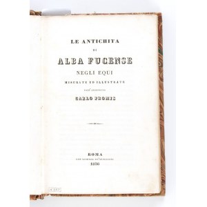 CARLO PROMIS. LE ANTICHITA DI ALBA FUCENSE NEGLI EQUI. Roma 1836 Roma 1836