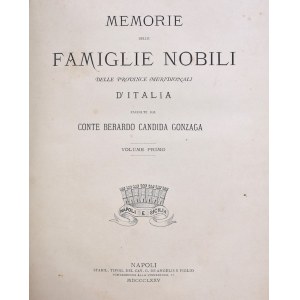 ANDIDA GONZAGA, Berardo. Memorie delle Famiglie Nobili delle Province Meridionali d'Italia. Napoli , Stabil. Tipog. del Cav. De Angelis e Filgio - 1875 / 1882