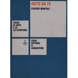 MONTALE, EUGENIO. AUTO DA FÉ. CRONACHE IN DUE TEMPI. 1966.
