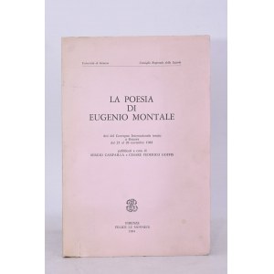 LA POESIA DI EUGENIO MONTALE. ATTI DEL CONVEGNO INTERNAZIONALE DI GENOVA 1982. 1984.