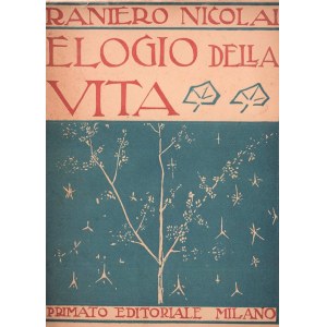 NICOLAI, Raniero. ELOGIO DELLA VITA. 1920.