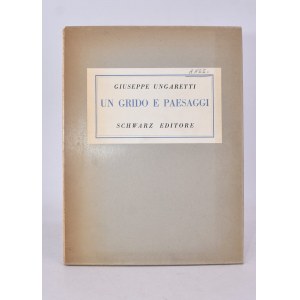 UNGARETTI, Giuseppe. UN GRIDO E PAESAGGI. 1952.