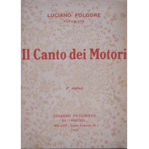 FOLGORE, Luciano (VECCHI, Omero). IL CANTO DEI MOTORI. VERSI LIBERI. 1912.