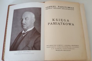 NARUTOWICZ - GABRIEL NARUTOWICZ MEMORIAL BOOK First President of the Republic Published.1925