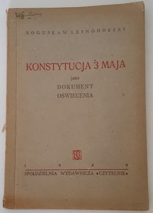 LEŚNODORSKI Bogusław - KONSTYTUCJA 3 MAJA JAKO DOKUMENT OŚWIECECENIA Wyd.1946