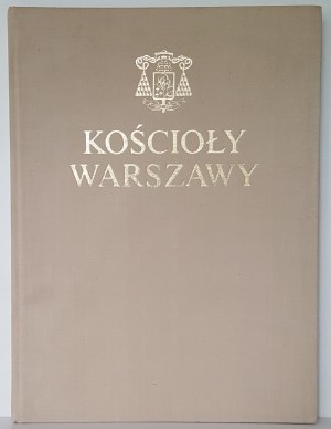 CHURCHES OF WARSAW Publishing House dedicated to the Holy Father John Paul II and the Primate of Poland Stefan kard. Wyszynski