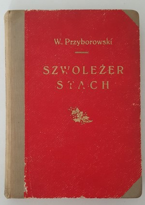 PRZYBOROWSKI Walery - SZWOLEŻER STACH Historický román s ilustracemi S. Norblina