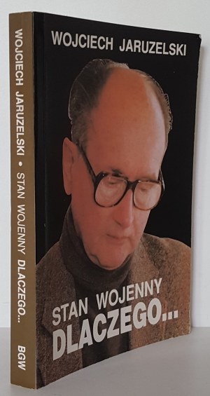 JARUZELSKI Wojciech - STAN WOJENNY. DLACZEGO... Wydanie 1 Autograf Autora Wydanie 1