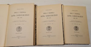 KORZON Tadeusz - DOLA I NIEDOLA JANA SOBIESKIEGO Volume I-III Kraków 1898