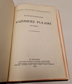 KONOPCZYŃSKI Władysław - KAZIMIERZ PUŁASKI Życiorys Wyd.1931
