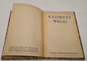 WYSPIAŃSKI Stanisław - KAZIMIERZ WIELKI, 1920-Edition IV