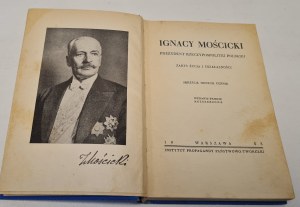 CEPNIK Henryk - IGNACY MOŚCICKI PRESIDENT OF THE REPUBLIC OF POLAND Outline of life and activity