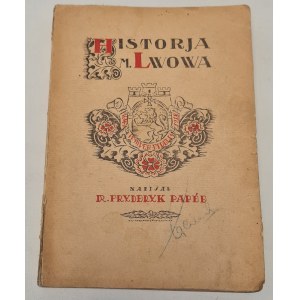 PAPEE Fryderyk - HISTORIA MIASTA LWOWA W zarysie Z ILUSTRACJAMI